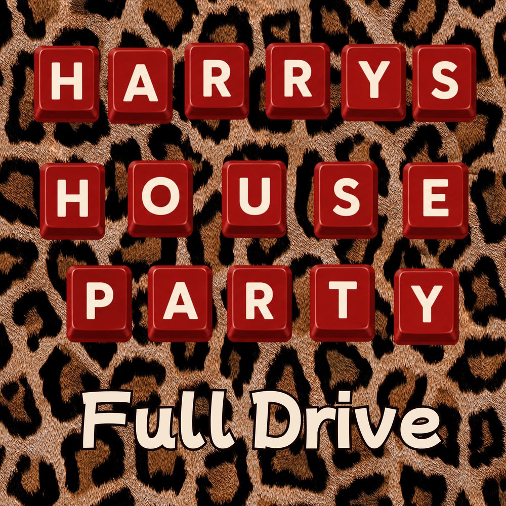 Harry’s House Party Full Drive
